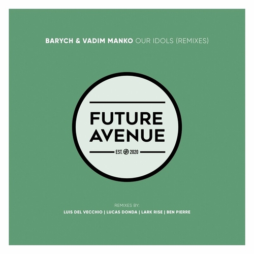 Barych & Vadim Manko - Our Idols (Remixes) [FA388]